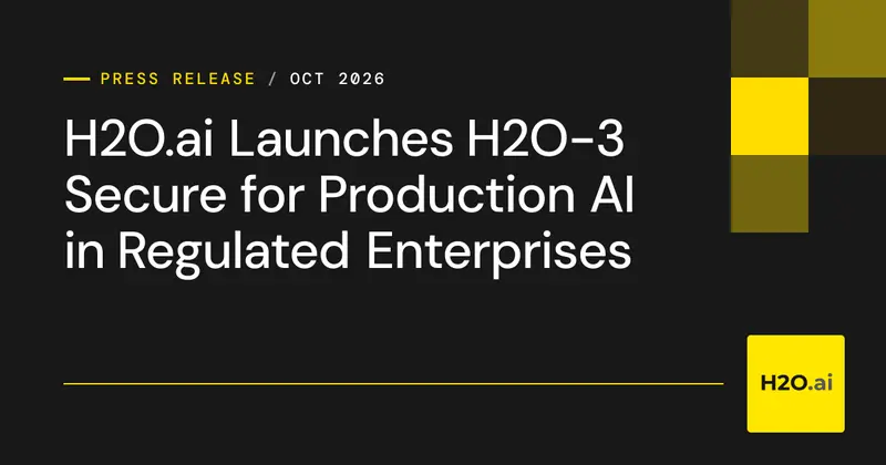 H2O.ai Launches H2O-3 Secure for Production AI in Regulated Enterprises